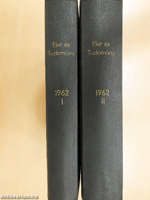 Élet és Tudomány 1962. (nem teljes évfolyam) I-II.