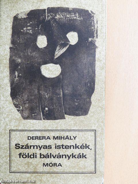 Szárnyas istenkék, földi bálványkák