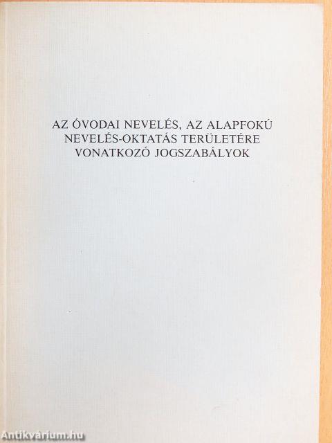 Az óvodai nevelés, az alapfokú nevelés-oktatás területére vonatkozó jogszabályok