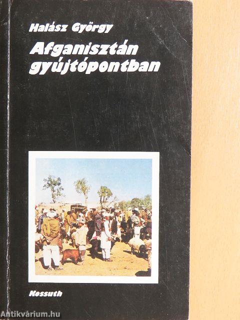 Afganisztán gyújtópontban