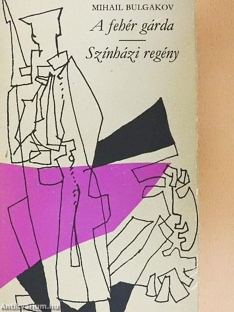 A fehér gárda/Színházi regény