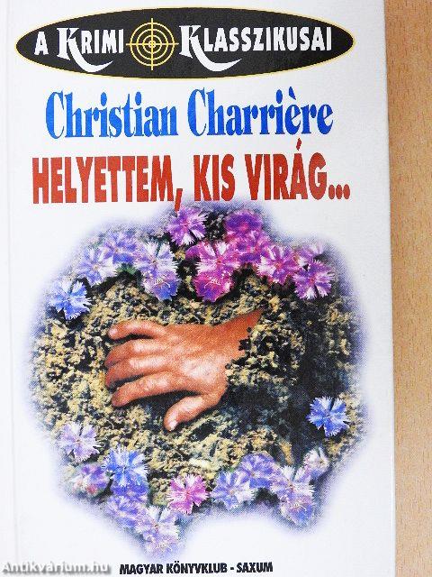 Helyettem, kis virág...