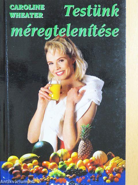 Testünk méregtelenítése