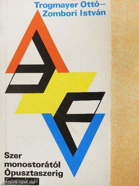 Szer monostorától Ópusztaszerig