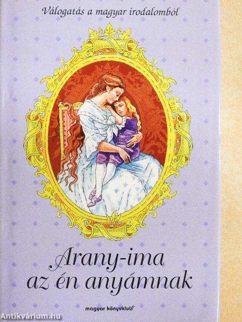 Arany-ima az én anyámnak
