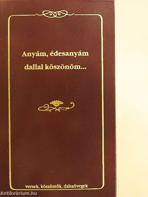 Anyám, édesanyám, dallal köszönöm