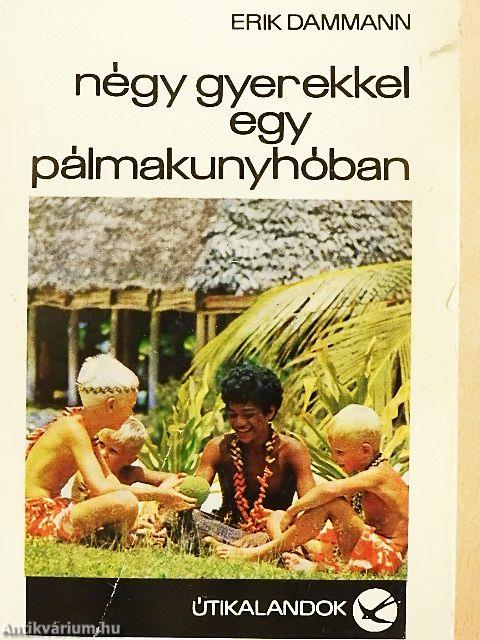 Négy gyerekkel egy pálmakunyhóban
