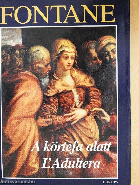 A körtefa alatt/L'Adultera