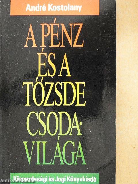 A pénz és a tőzsde csodavilága