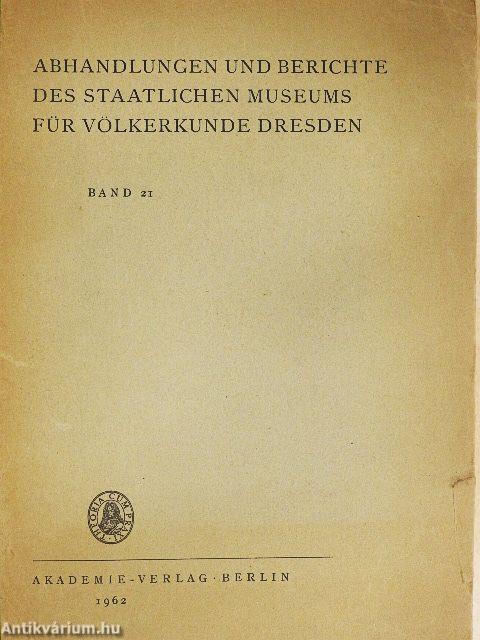 Abhandlungen und Berichte des Staatlichen Museums für Völkerkunde Dresden 21.