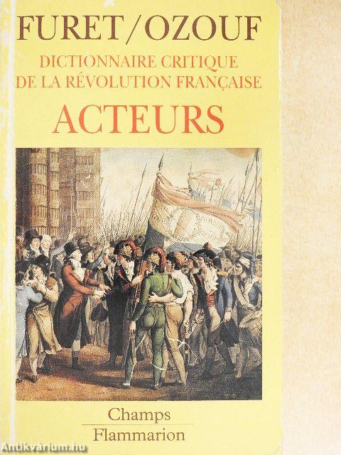 Dictionnaire Critique de la Révolution Francaise - Acteurs