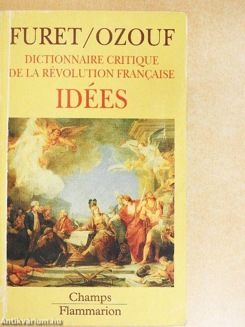 Dictionnaire Critique de la Révolution Francaise - Idées