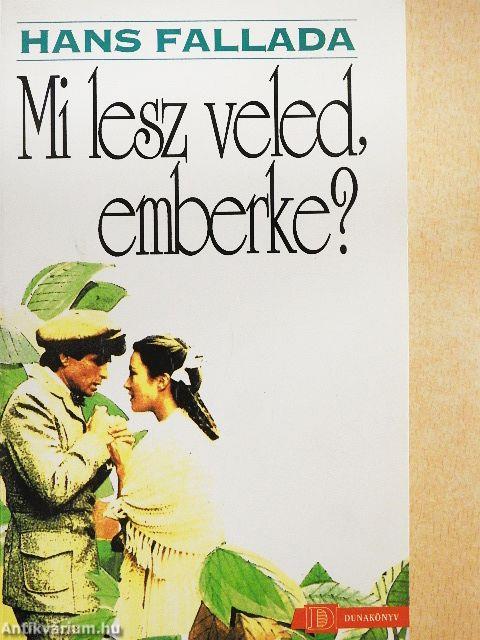 Mi lesz veled, emberke?