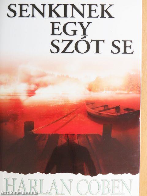 Senkinek egy szót se