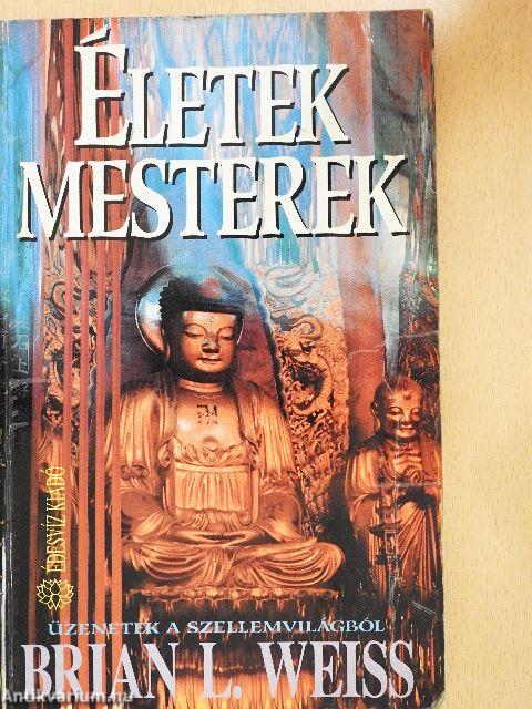 Életek, mesterek
