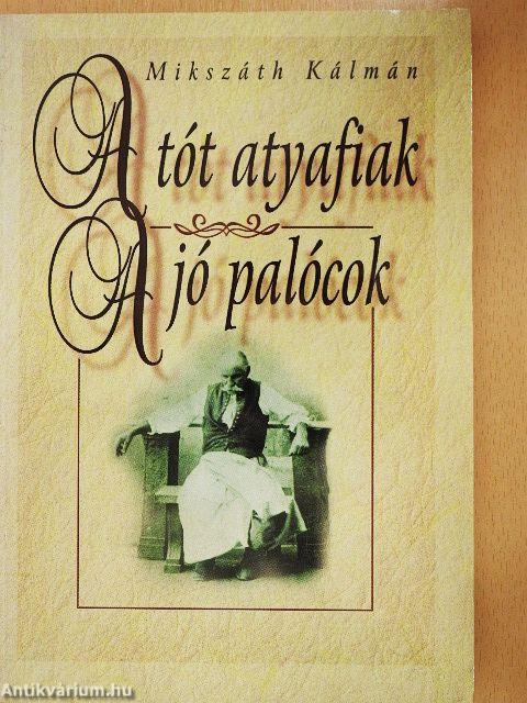 A tót atyafiak/A jó palócok