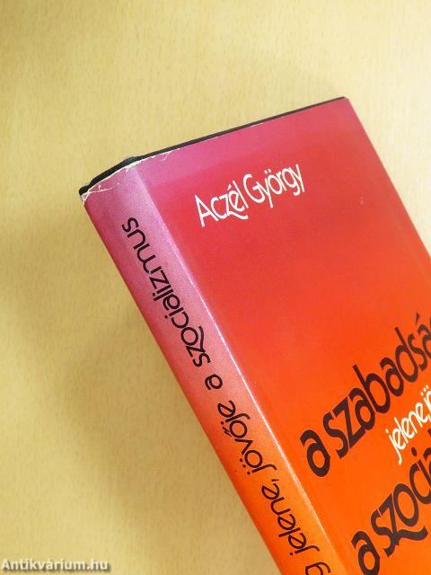 A szabadság jelene, jövője a szocializmus