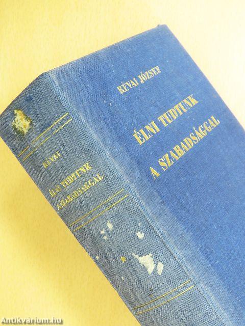 Élni tudtunk a szabadsággal