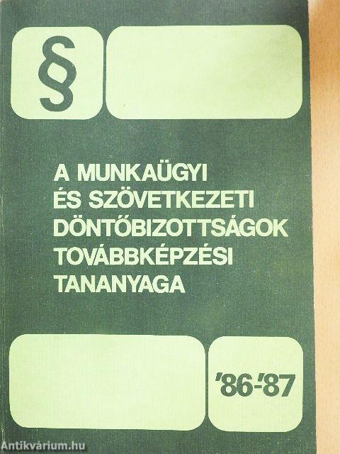 A Munkaügyi és Szövetkezeti Döntőbizottságok továbbképzési tananyaga 1986/87
