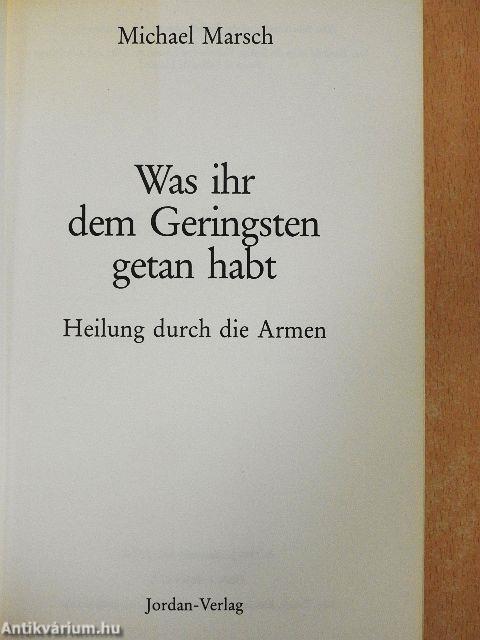 Was ihr dem Geringsten getan habt