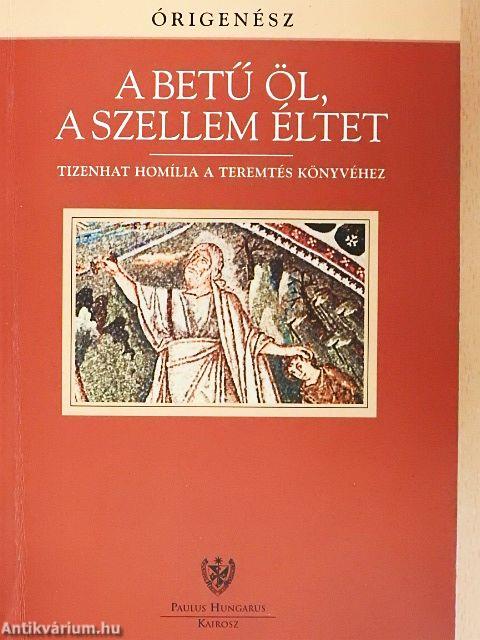 A betű öl, a szellem éltet