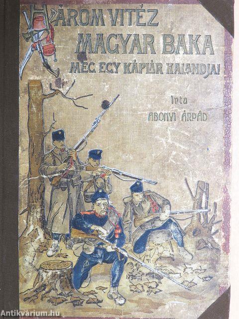 Három vitéz magyar baka meg egy káplár kalandjai