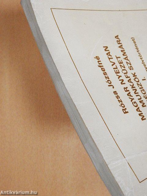 Magyar nyelvtan munkafüzet érettségizők számára I.