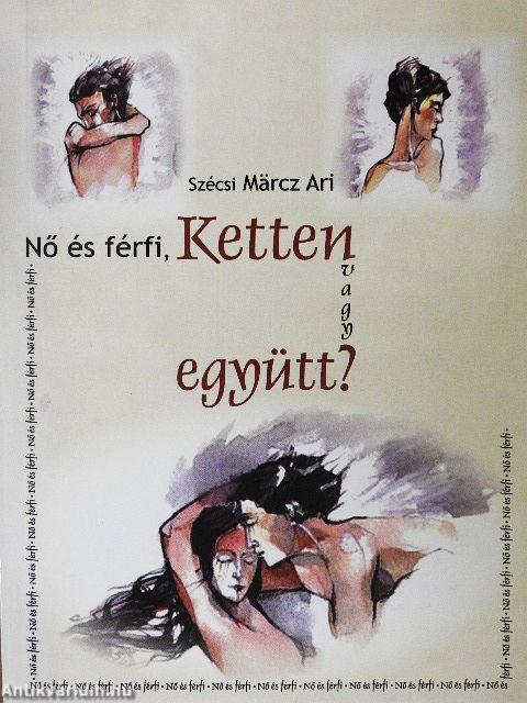 Nő és férfi, ketten vagy együtt?