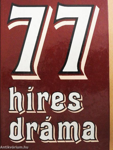 77 híres dráma