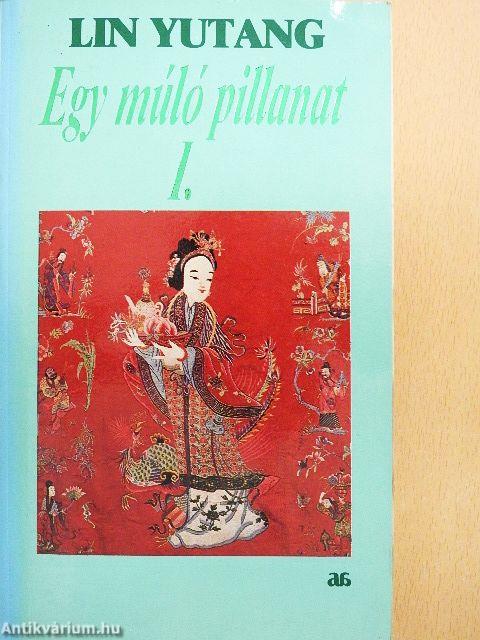 Egy múló pillanat I-II.