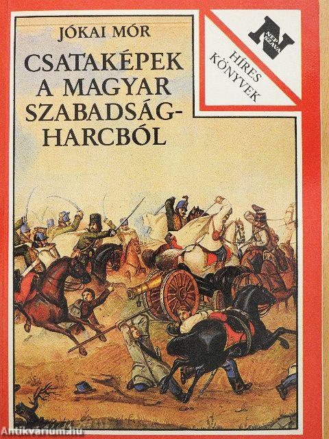 Csataképek a magyar szabadságharcból