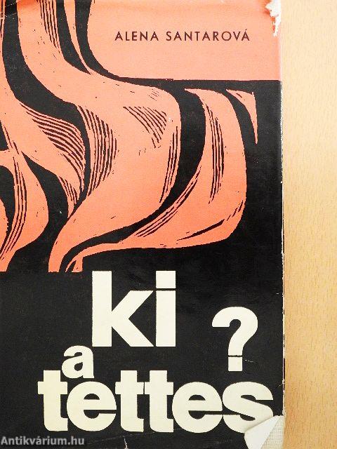 Ki a tettes?