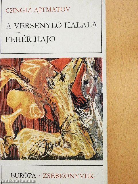 A versenyló halála/Fehér hajó