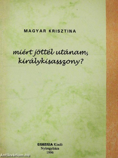 Miért jöttél utánam, királykisasszony?