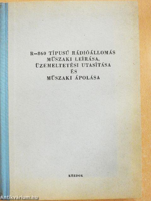 R-860 típusú rádióállomás műszaki leírása, üzemeltetési utasítása és műszaki ápolása
