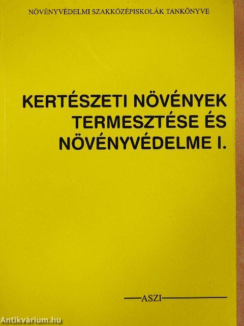 Kertészeti növények termesztése és növényvédelme I.