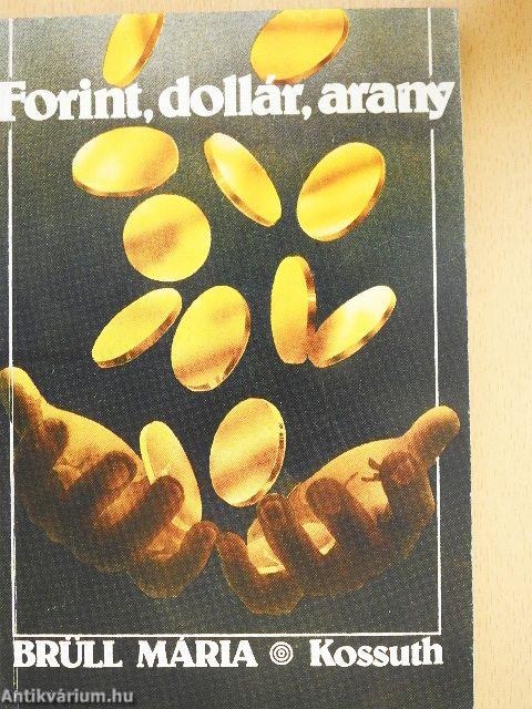 Forint, dollár, arany