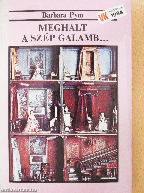 Meghalt a szép galamb...