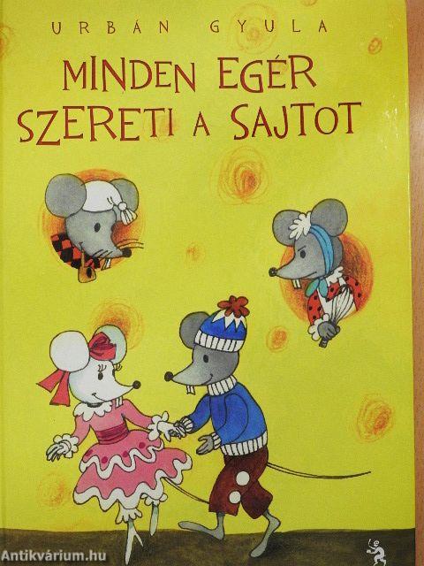 Minden egér szereti a sajtot