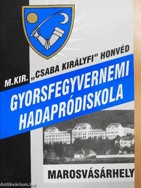 A marosvásárhelyi Magyar Királyi Csaba királyfi Honvéd Gyorsfegyvernemi Hadapródiskola története 1941-1945