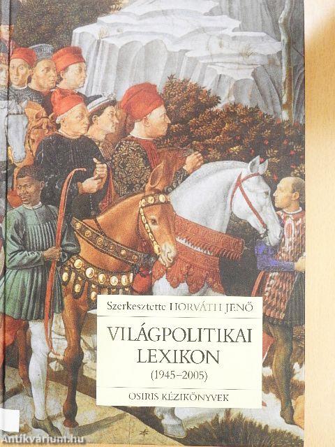Világpolitikai lexikon (1945-2005)