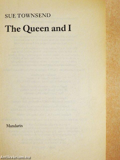 The Queen and I