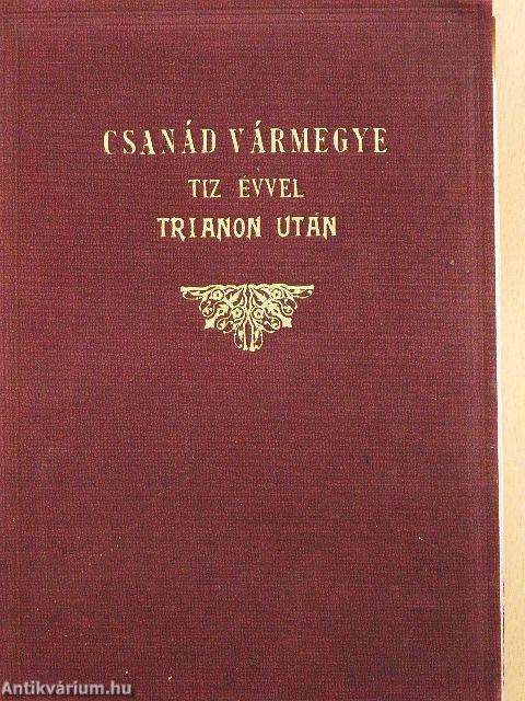 Csanád vármegye tiz évvel Trianon után (rossz állapotú)