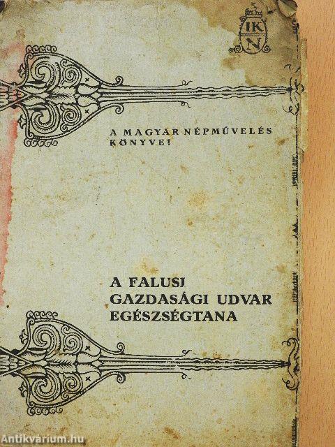 A falusi gazdasági udvar egészségtana (rossz állapotú)