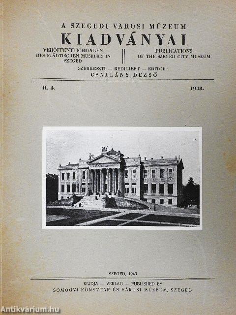 A Szegedi Városi Múzeum Kiadványai 1943. II/4.