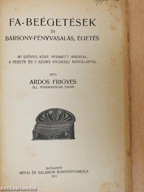 Fa-beégetések és bársony-fényvasalás, égetés
