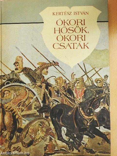 Ókori hősök, ókori csaták