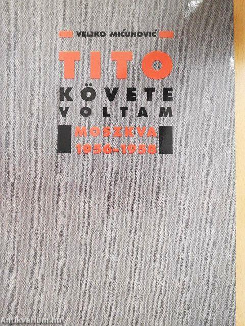 Tito követe voltam
