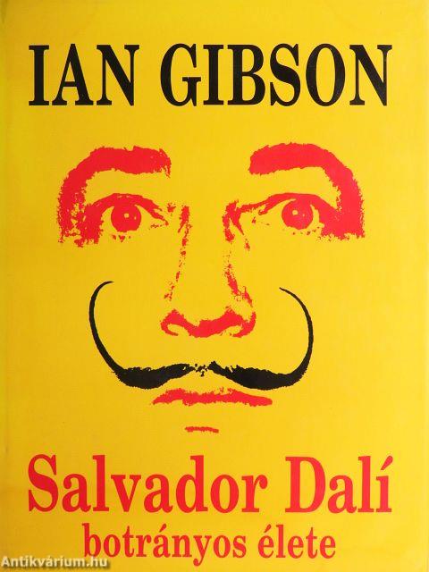 Salvador Dalí botrányos élete