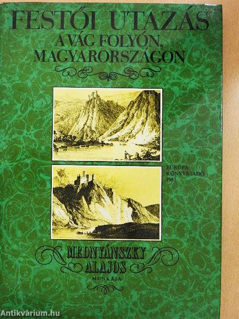 Festői utazás a Vág folyón, Magyarországon 